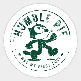 humble pie was my first love Sticker